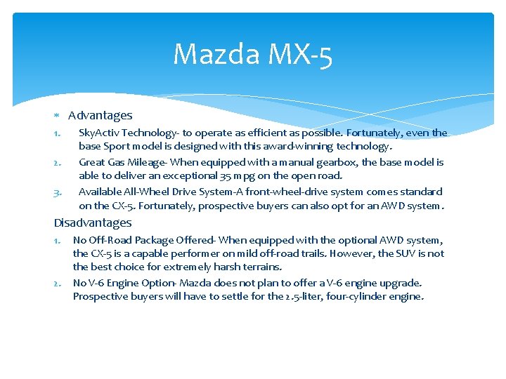 Mazda MX-5 Advantages 1. 2. 3. Sky. Activ Technology- to operate as efficient as