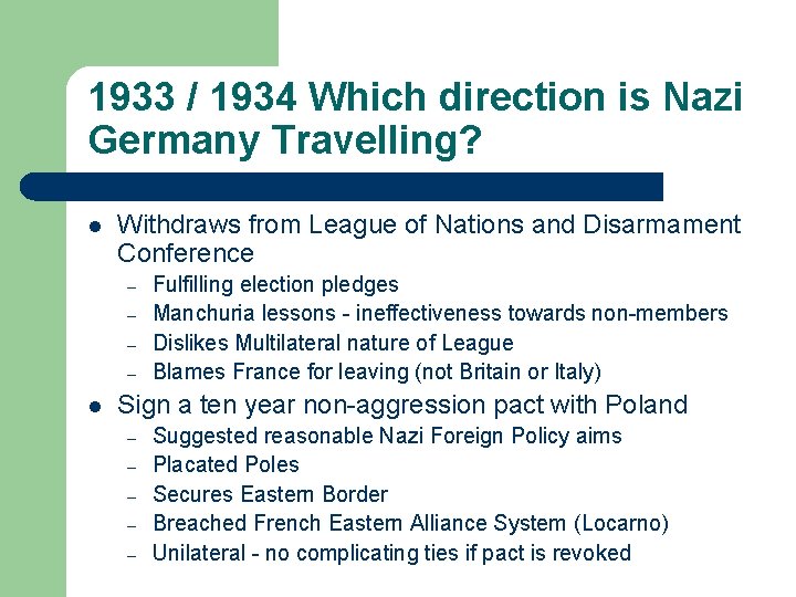1933 / 1934 Which direction is Nazi Germany Travelling? l Withdraws from League of