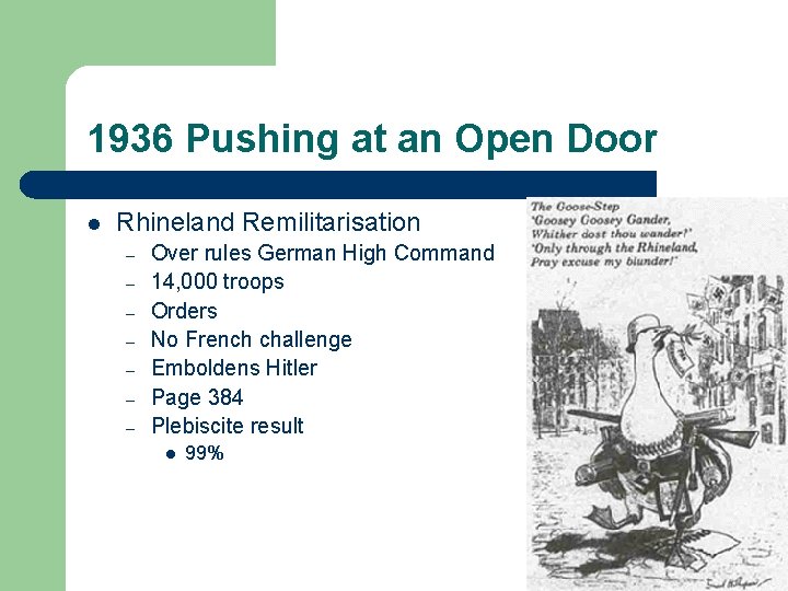 1936 Pushing at an Open Door l Rhineland Remilitarisation – – – – Over