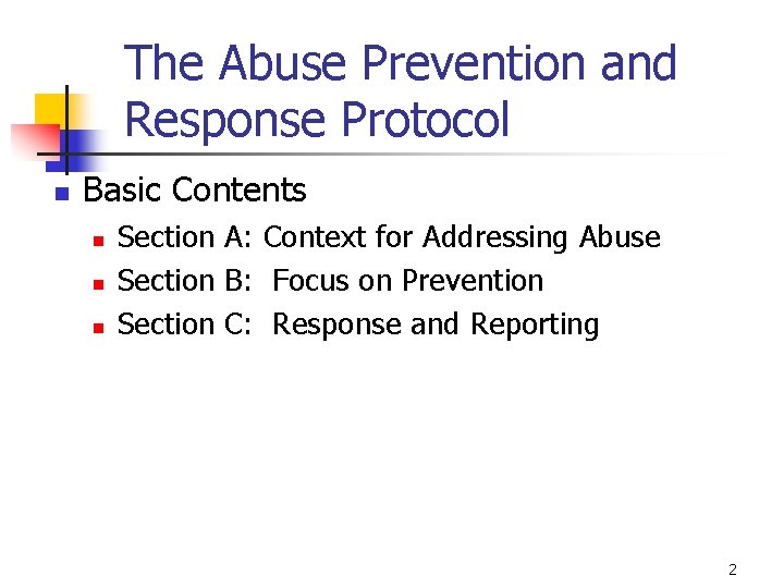 The Abuse Prevention and Response Protocol n Basic Contents n n n Section A: