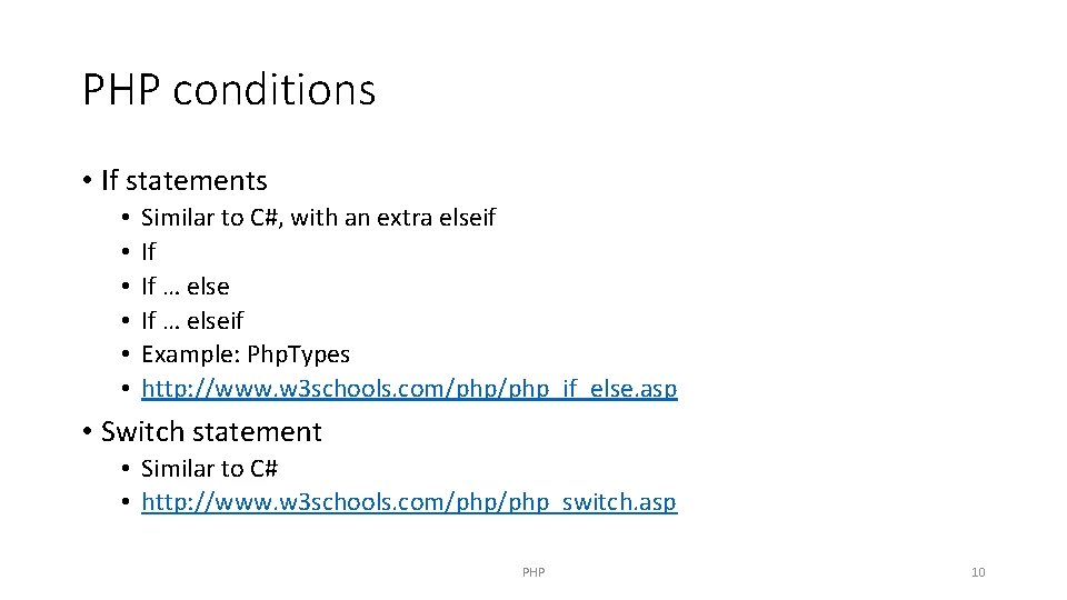 PHP conditions • If statements • • • Similar to C#, with an extra