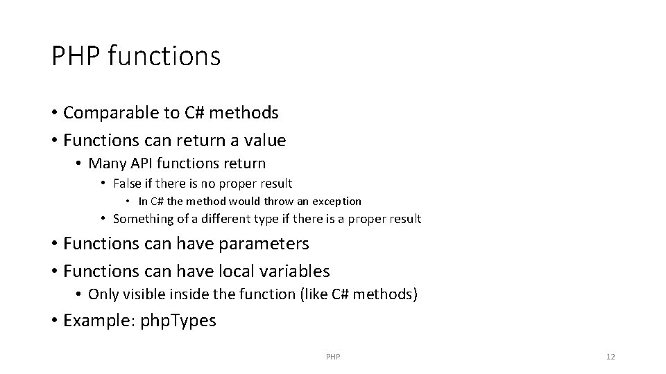 PHP functions • Comparable to C# methods • Functions can return a value •