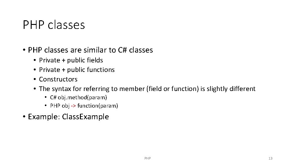 PHP classes • PHP classes are similar to C# classes • • Private +