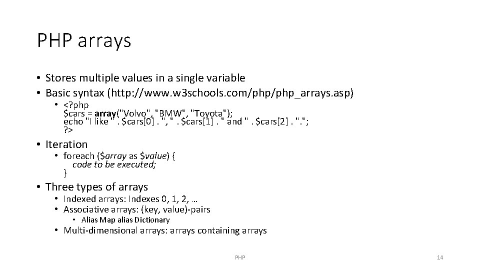 PHP arrays • Stores multiple values in a single variable • Basic syntax (http: