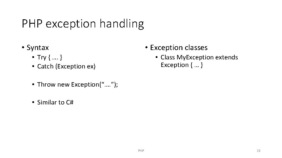 PHP exception handling • Syntax • Exception classes • Try { …. } •