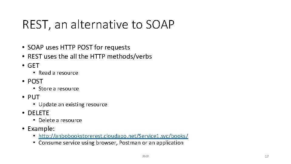 REST, an alternative to SOAP • SOAP uses HTTP POST for requests • REST