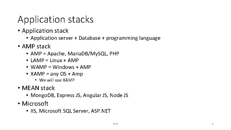 Application stacks • Application stack • Application server + Database + programming language •