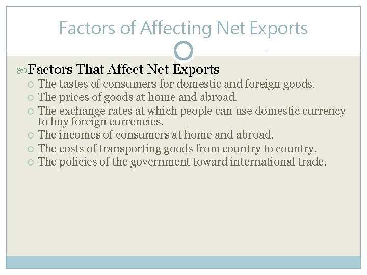 Factors of Affecting Net Exports Factors That Affect Net Exports The tastes of consumers