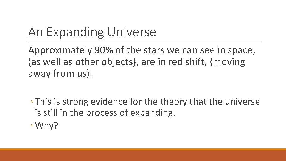 An Expanding Universe Approximately 90% of the stars we can see in space, (as