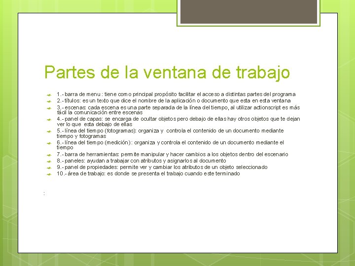 Partes de la ventana de trabajo : 1. - barra de menu : tiene