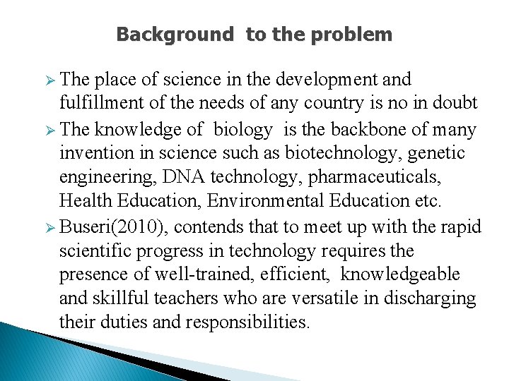 Background to the problem Ø The place of science in the development and fulfillment