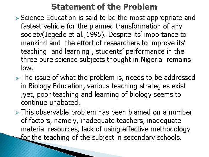 Statement of the Problem Science Education is said to be the most appropriate and