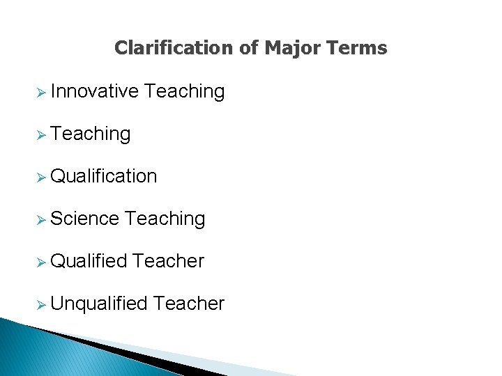 Clarification of Major Terms Ø Innovative Teaching Ø Qualification Ø Science Teaching Ø Qualified