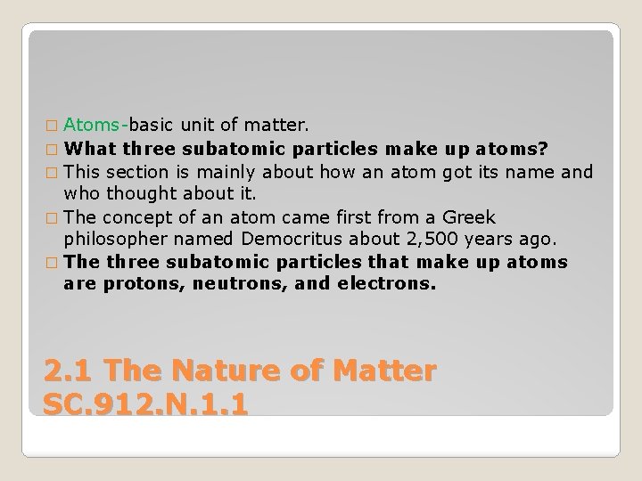 � Atoms-basic unit of matter. � What three subatomic particles make up atoms? �