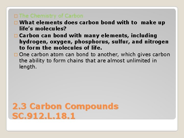 � The Chemistry of Carbon � What elements does carbon bond with to make
