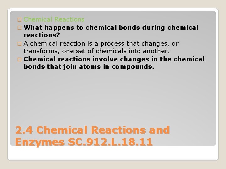 � Chemical Reactions � What happens to chemical bonds during chemical reactions? � A