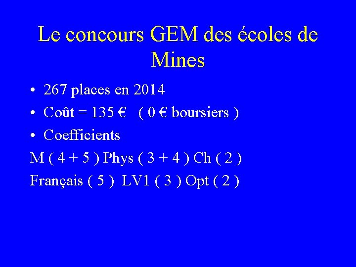 Le concours GEM des écoles de Mines • 267 places en 2014 • Coût