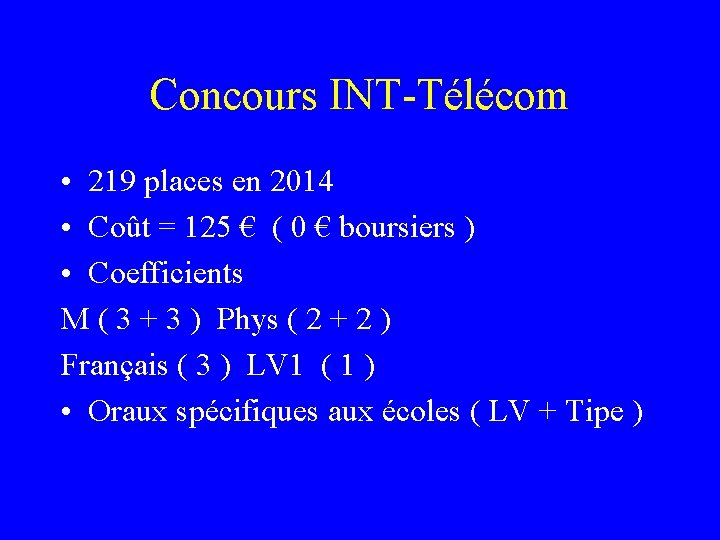 Concours INT-Télécom • 219 places en 2014 • Coût = 125 € ( 0