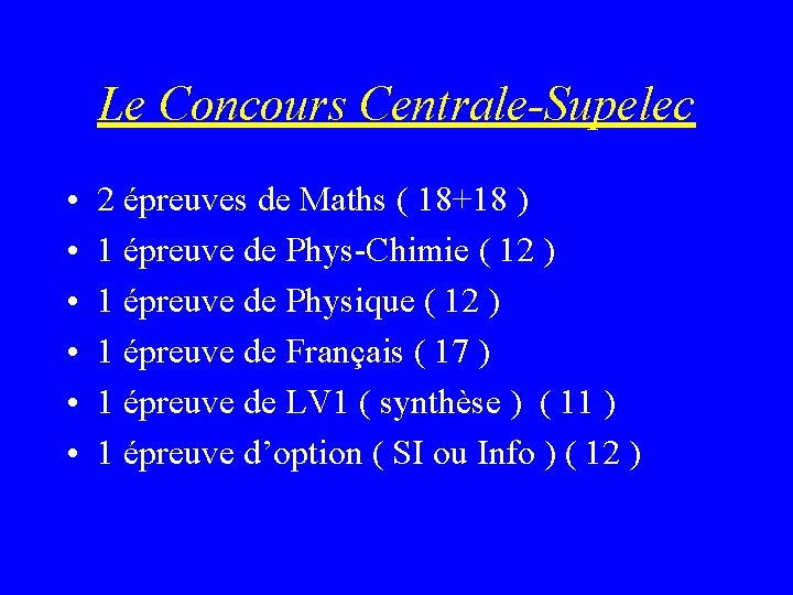 Le Concours Centrale-Supelec • • • 2 épreuves de Maths ( 18+18 ) 1