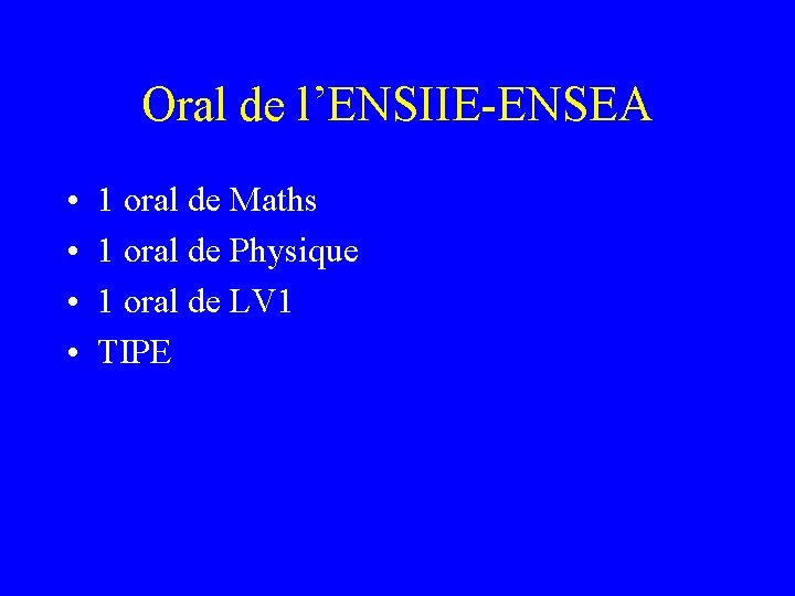 Oral de l’ENSIIE-ENSEA • • 1 oral de Maths 1 oral de Physique 1