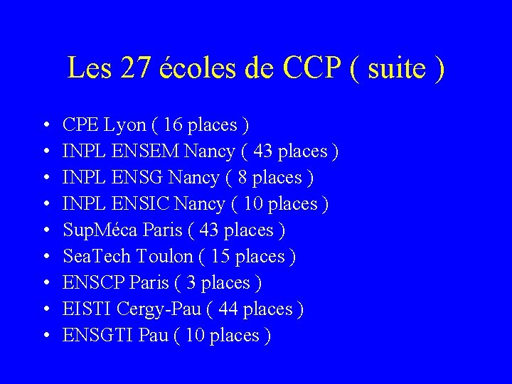 Les 27 écoles de CCP ( suite ) • • • CPE Lyon (