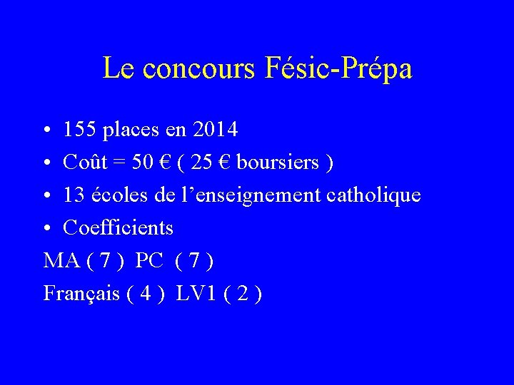 Le concours Fésic-Prépa • 155 places en 2014 • Coût = 50 € (