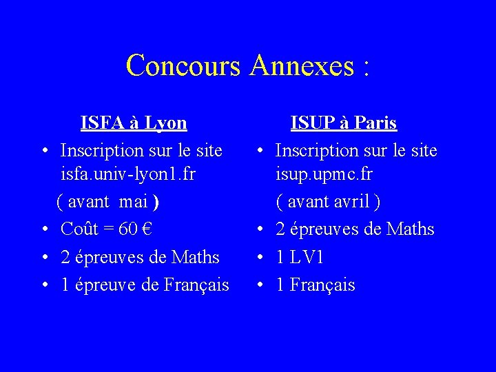 Concours Annexes : • • ISFA à Lyon Inscription sur le site isfa. univ-lyon