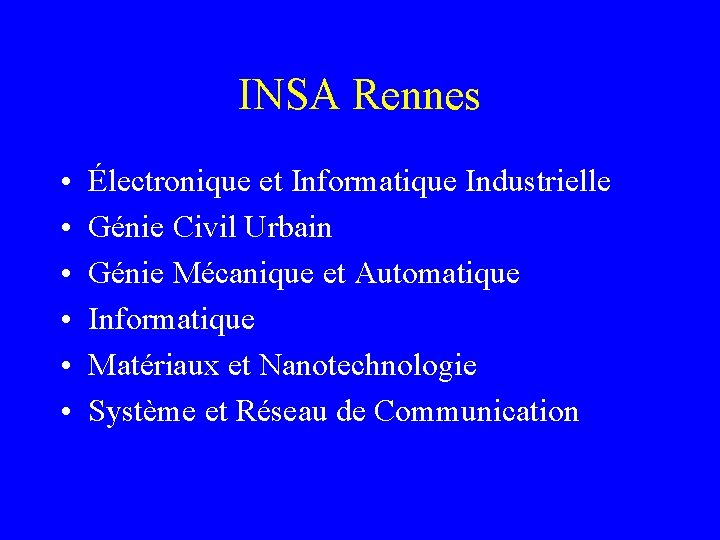INSA Rennes • • • Électronique et Informatique Industrielle Génie Civil Urbain Génie Mécanique