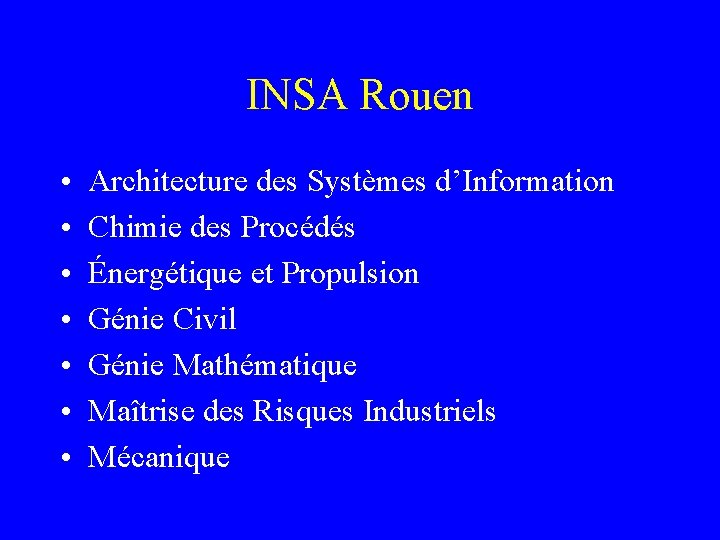 INSA Rouen • • Architecture des Systèmes d’Information Chimie des Procédés Énergétique et Propulsion