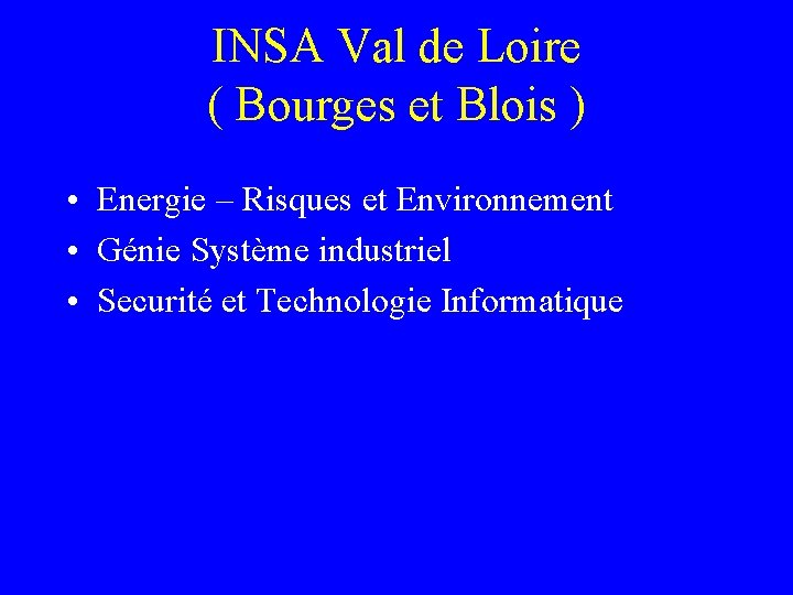 INSA Val de Loire ( Bourges et Blois ) • Energie – Risques et