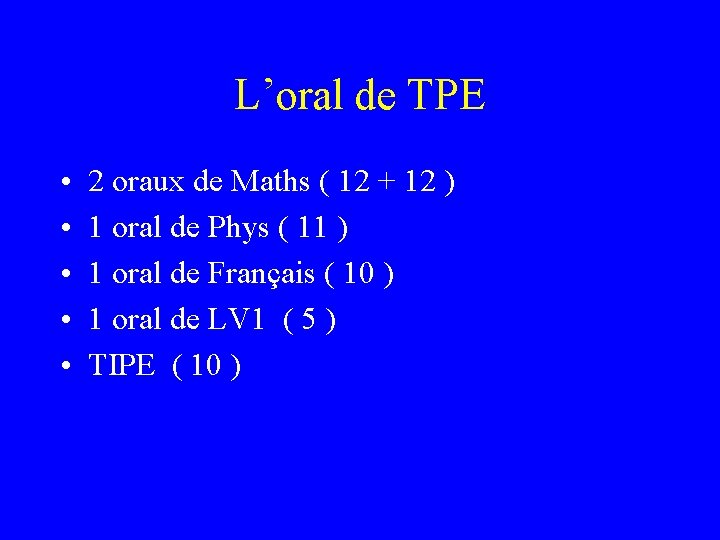 L’oral de TPE • • • 2 oraux de Maths ( 12 + 12