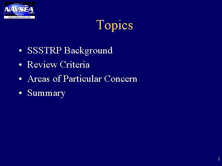 Topics • • SSSTRP Background Review Criteria Areas of Particular Concern Summary 2 