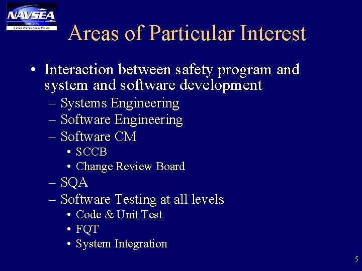 Areas of Particular Interest • Interaction between safety program and system and software development