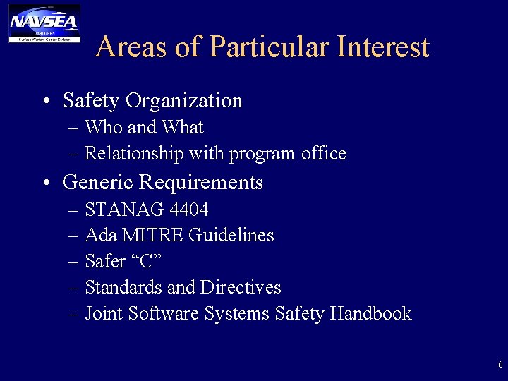 Areas of Particular Interest • Safety Organization – Who and What – Relationship with