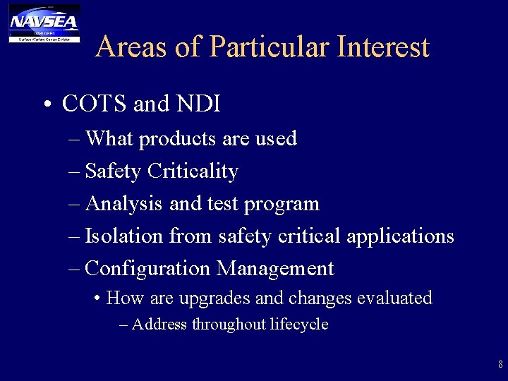 Areas of Particular Interest • COTS and NDI – What products are used –