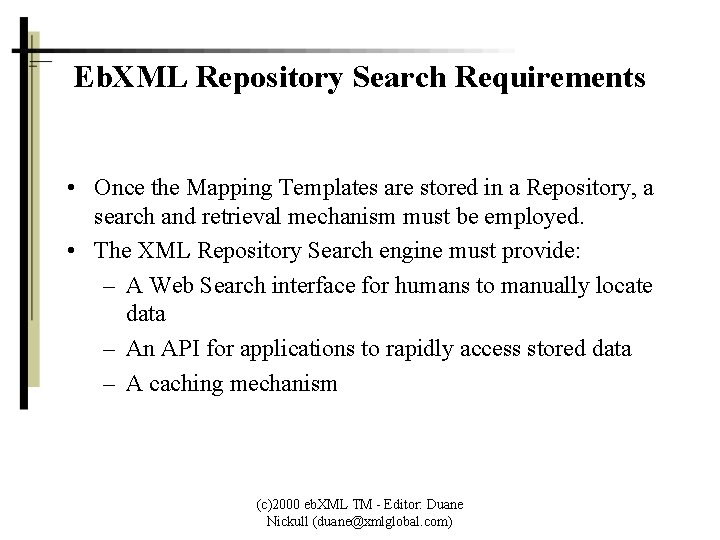 Eb. XML Repository Search Requirements • Once the Mapping Templates are stored in a