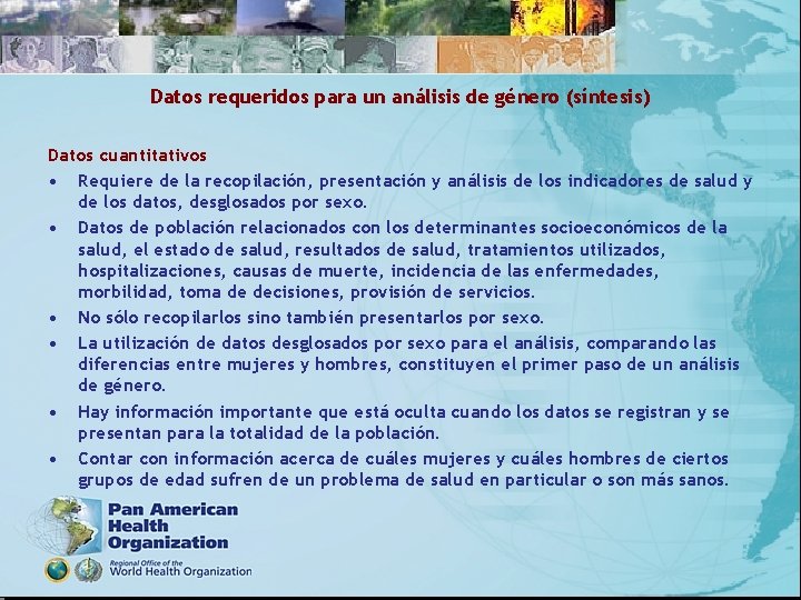 Datos requeridos para un análisis de género (síntesis) Datos cuantitativos • Requiere de la