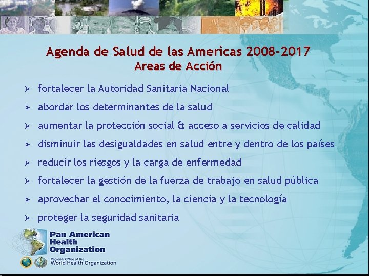 Agenda de Salud de las Americas 2008 -2017 Areas de Acción Ø fortalecer la