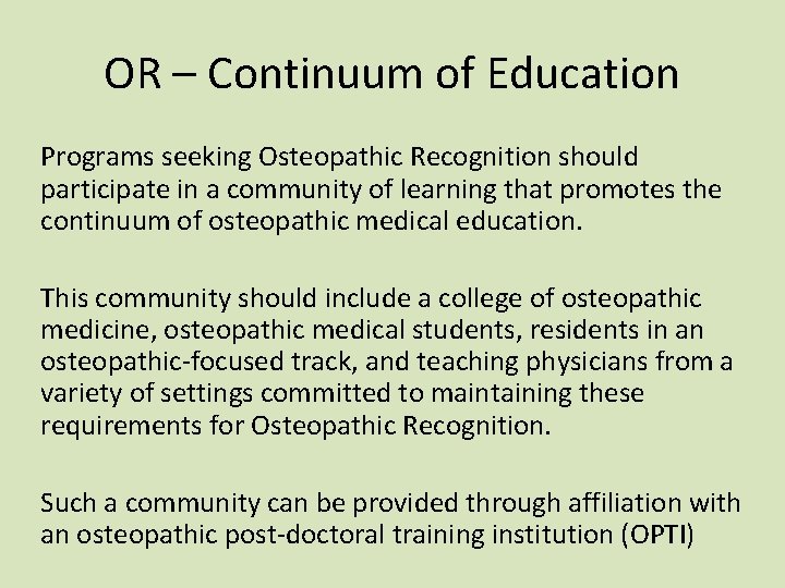 OR – Continuum of Education Programs seeking Osteopathic Recognition should participate in a community OR – Continuum of Education Programs seeking Osteopathic Recognition should participate in a community