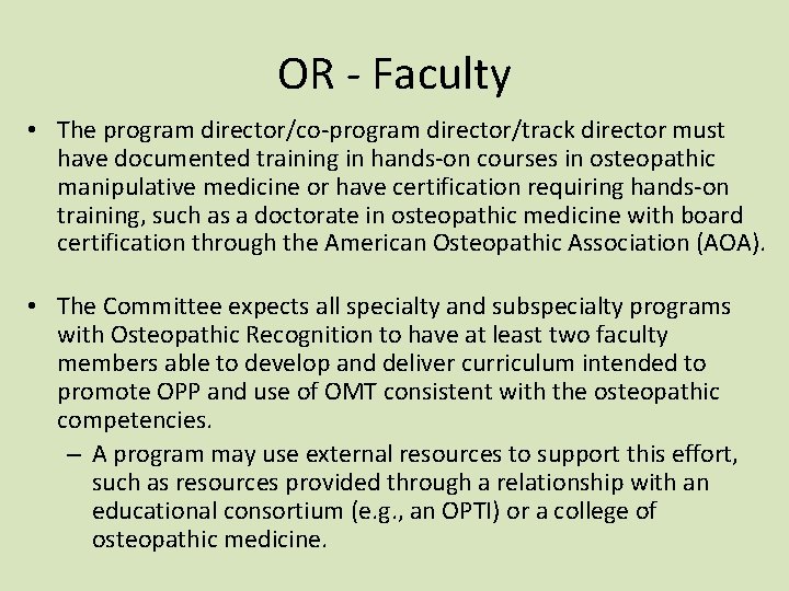 OR - Faculty • The program director/co-program director/track director must have documented training in OR - Faculty • The program director/co-program director/track director must have documented training in