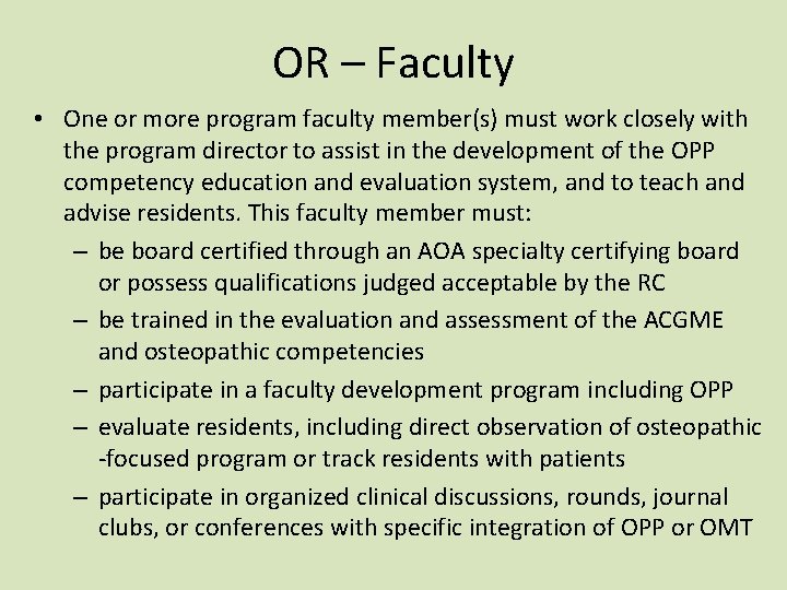 OR – Faculty • One or more program faculty member(s) must work closely with OR – Faculty • One or more program faculty member(s) must work closely with