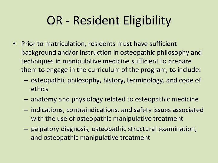 OR - Resident Eligibility • Prior to matriculation, residents must have sufficient background and/or OR - Resident Eligibility • Prior to matriculation, residents must have sufficient background and/or