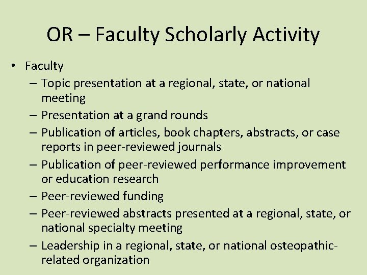 OR – Faculty Scholarly Activity • Faculty – Topic presentation at a regional, state, OR – Faculty Scholarly Activity • Faculty – Topic presentation at a regional, state,