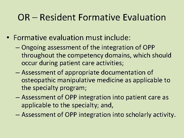 OR – Resident Formative Evaluation • Formative evaluation must include: – Ongoing assessment of OR – Resident Formative Evaluation • Formative evaluation must include: – Ongoing assessment of