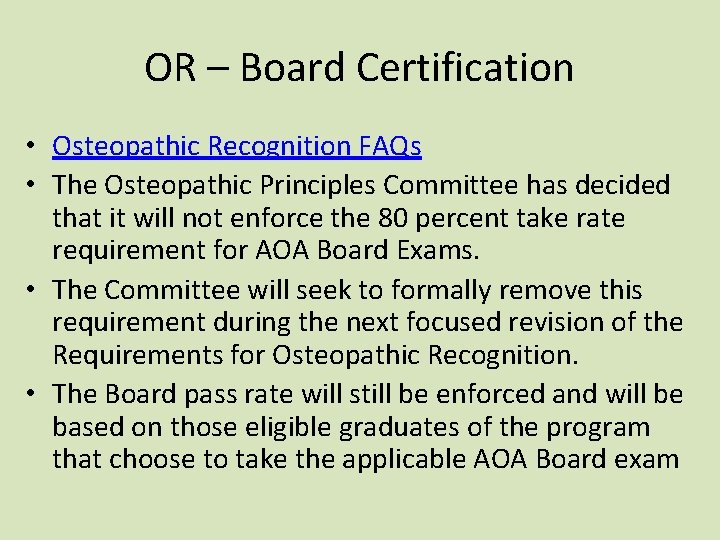 OR – Board Certification • Osteopathic Recognition FAQs • The Osteopathic Principles Committee has OR – Board Certification • Osteopathic Recognition FAQs • The Osteopathic Principles Committee has
