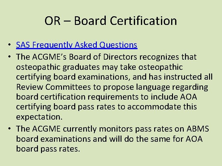 OR – Board Certification • SAS Frequently Asked Questions • The ACGME’s Board of OR – Board Certification • SAS Frequently Asked Questions • The ACGME’s Board of