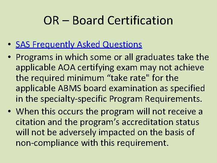 OR – Board Certification • SAS Frequently Asked Questions • Programs in which some OR – Board Certification • SAS Frequently Asked Questions • Programs in which some