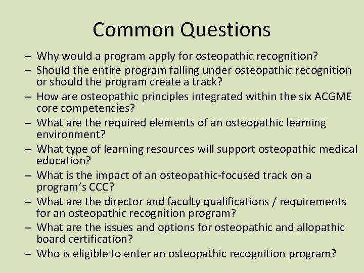 Common Questions – Why would a program apply for osteopathic recognition? – Should the Common Questions – Why would a program apply for osteopathic recognition? – Should the