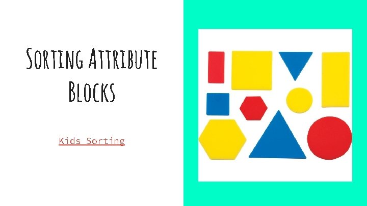 Sorting Attribute Blocks Kids Sorting 