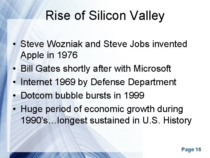 Rise of Silicon Valley • Steve Wozniak and Steve Jobs invented Apple in 1976